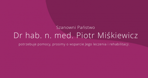 Wsparcie dla Pana Doktora Piotra Miśkiewicza