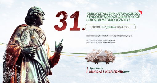 31 Kurs Kształcenia Ustawicznego z Endokrynologii, Diabetologii i Chorób Metabolicznych PTE