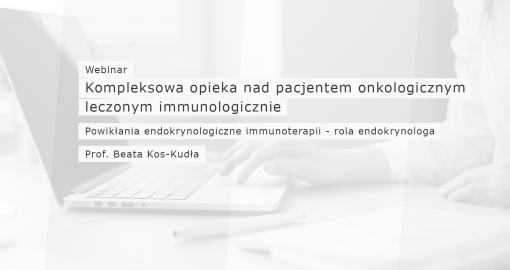 Kompleksowa opieka nad pacjentem onkologicznym leczonym immunologicznie