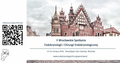 II Wrocławskie Spotkania Endokrynologii i Chirurgii Endokrynologicznej