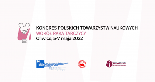 Kongres Polskich Towarzystw Naukowych - Wokół Raka Tarczycy